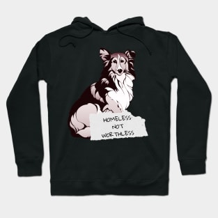 HOMELESS NOT WORTHLESS STREET DOG Hoodie